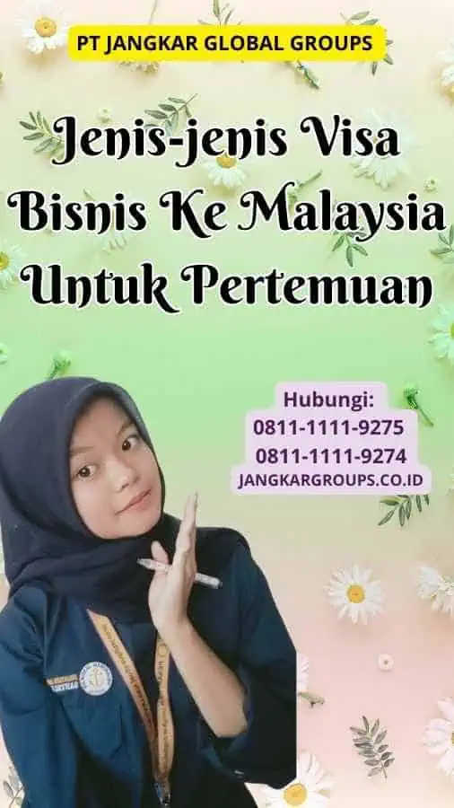 Jenis-jenis Visa Bisnis Ke Malaysia Untuk Pertemuan