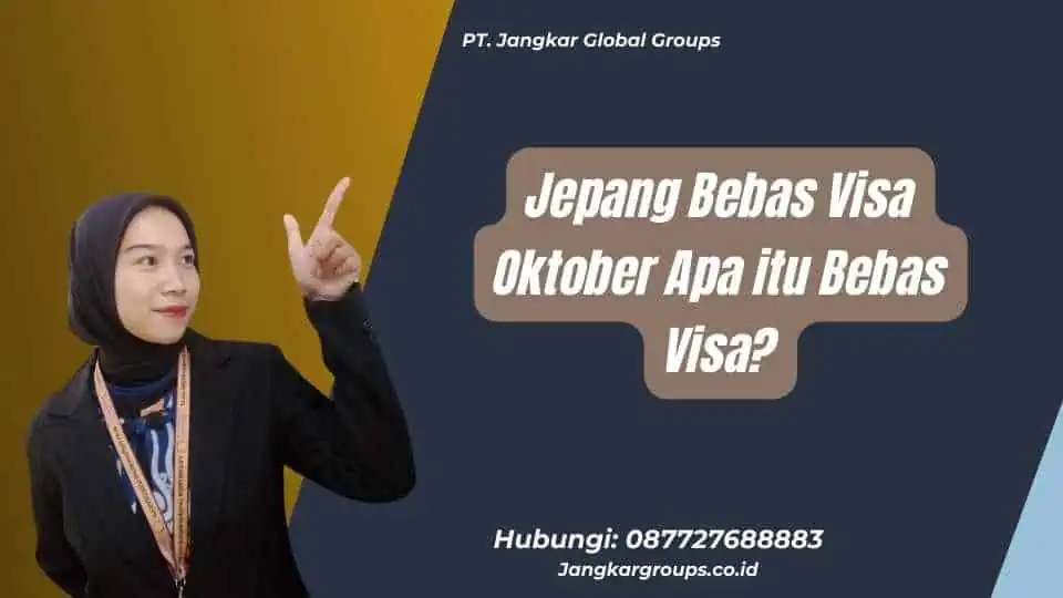 Jepang Bebas Visa Oktober Apa itu Bebas Visa?