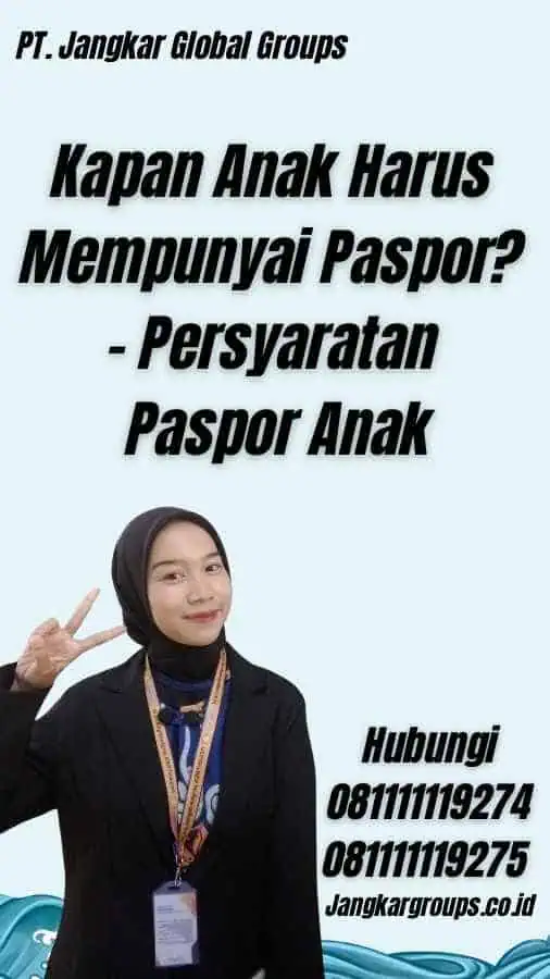 Kapan Anak Harus Mempunyai Paspor? - Persyaratan Paspor Anak