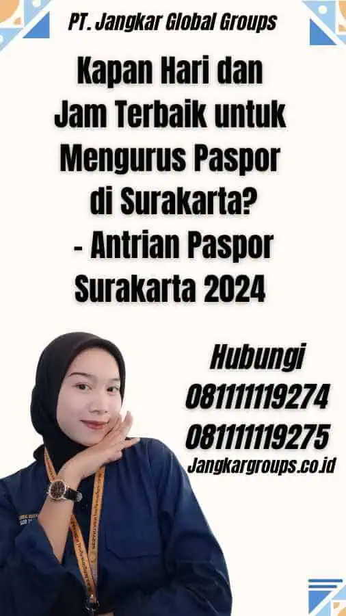 Kapan Hari dan Jam Terbaik untuk Mengurus Paspor di Surakarta? - Antrian Paspor Surakarta 2024