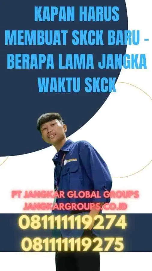 Kapan Harus Membuat SKCK Baru - Berapa Lama Jangka Waktu SKCK