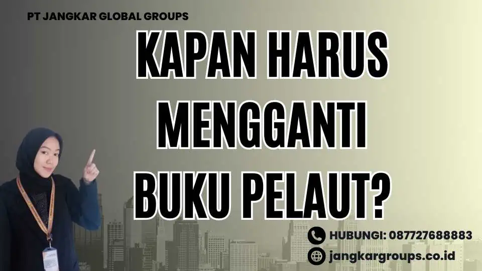 Kapan Harus Mengganti Buku Pelaut?