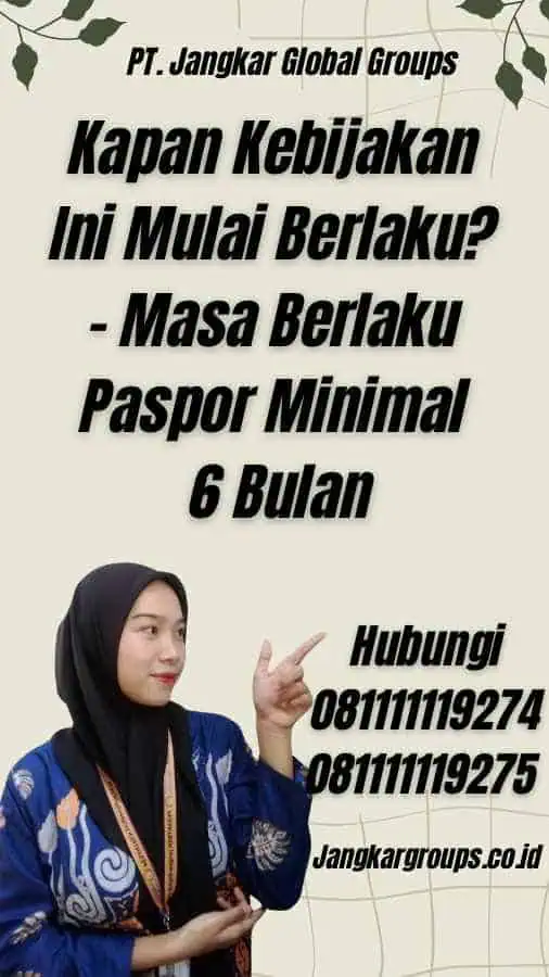 Kapan Kebijakan Ini Mulai Berlaku? - Masa Berlaku Paspor Minimal 6 Bulan