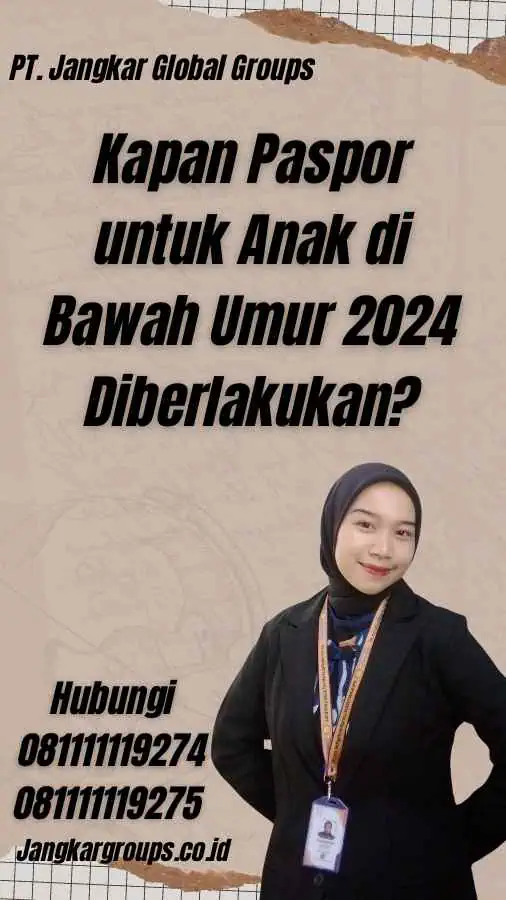 Kapan Paspor untuk Anak di Bawah Umur 2024 Diberlakukan?