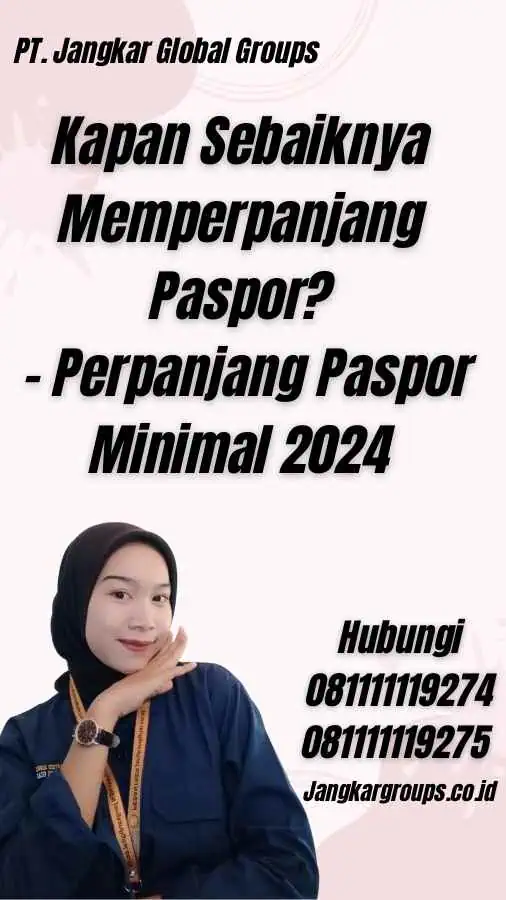 Kapan Sebaiknya Memperpanjang Paspor? - Perpanjang Paspor Minimal 2024