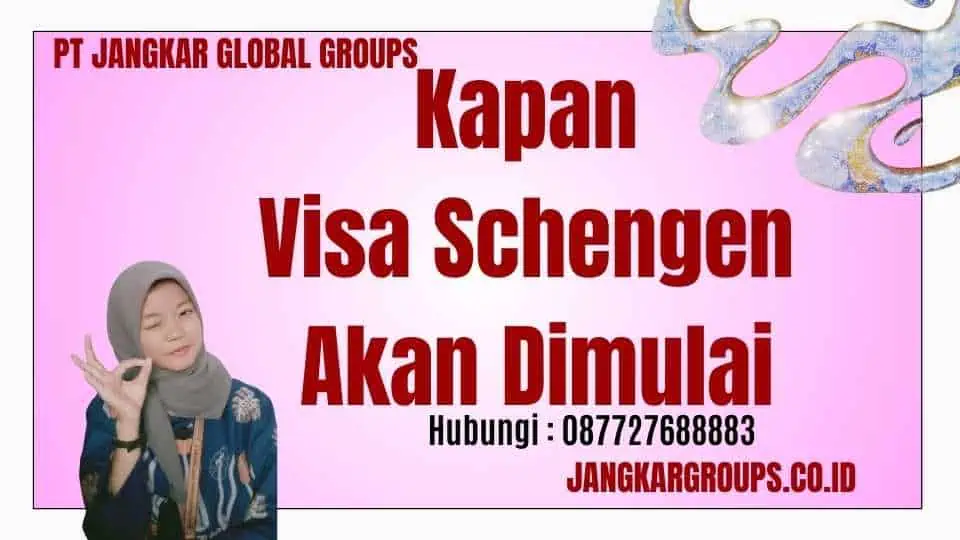 Kapan Visa Schengen Akan Dimulai