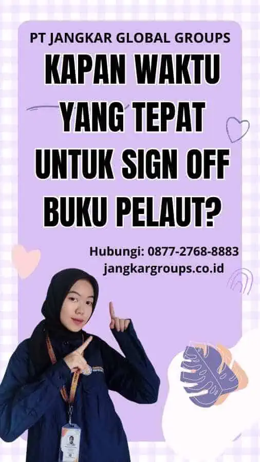 Kapan Waktu yang Tepat untuk Sign Off Buku Pelaut?