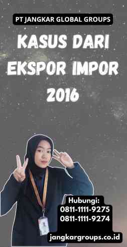 Kasus Dari Ekspor Impor 2016