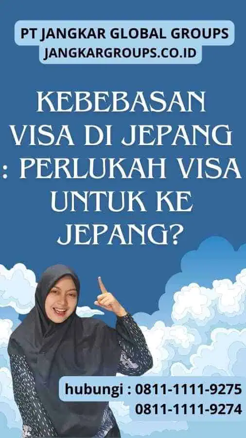 Kebebasan Visa di Jepang Perlukah Visa Untuk Ke Jepang