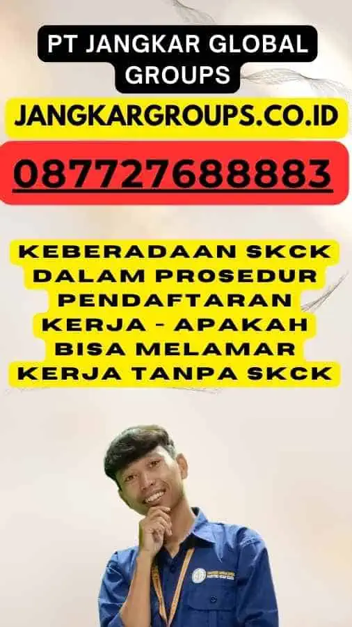 Keberadaan SKCK dalam Prosedur Pendaftaran Kerja - Apakah Bisa Melamar Kerja Tanpa SKCK