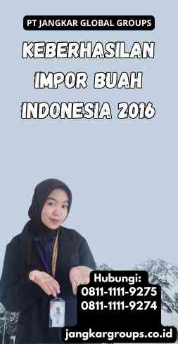 Keberhasilan Impor Buah Indonesia 2016