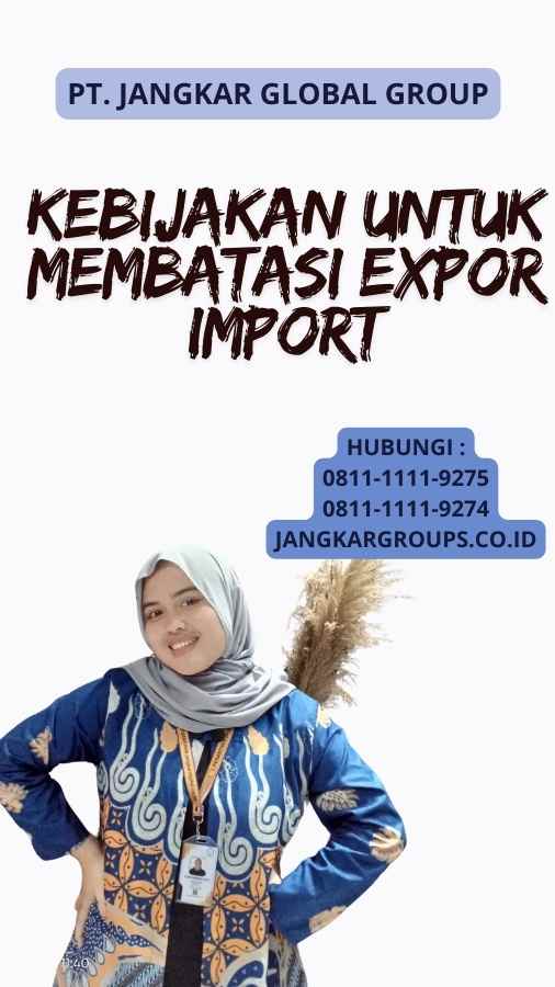 Kebijakan Untuk Membatasi Expor Import