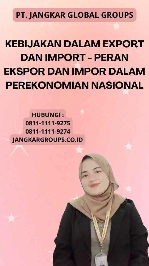 Kebijakan dalam Export dan Import - Peran Ekspor dan Impor dalam Perekonomian Nasional