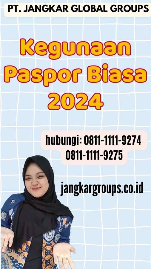 Kegunaan Paspor Biasa 2024