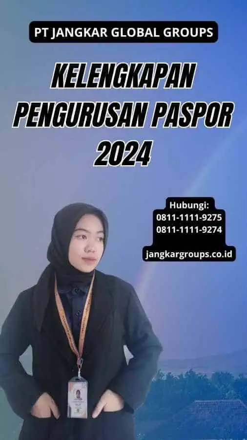 Kelengkapan Pengurusan Paspor 2024