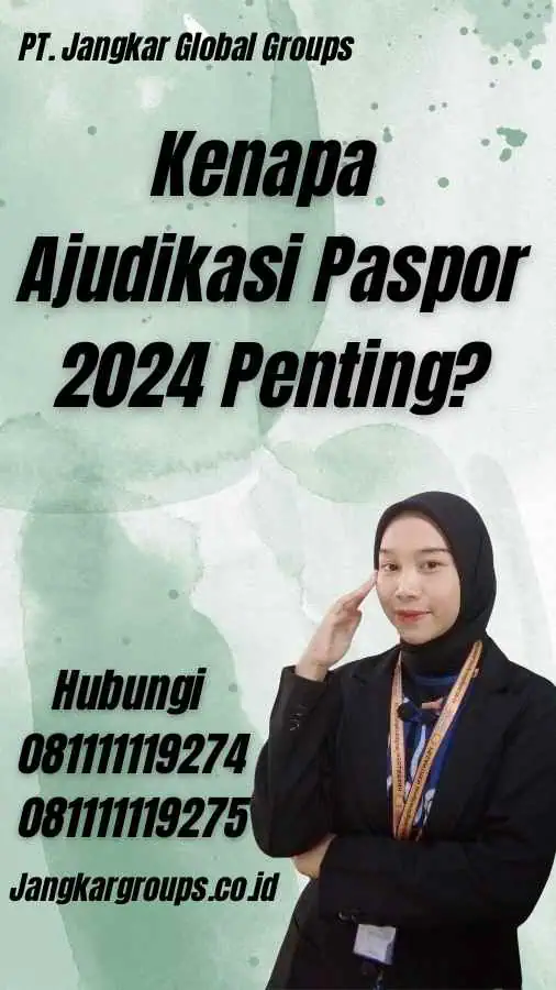 Kenapa Ajudikasi Paspor 2024 Penting?