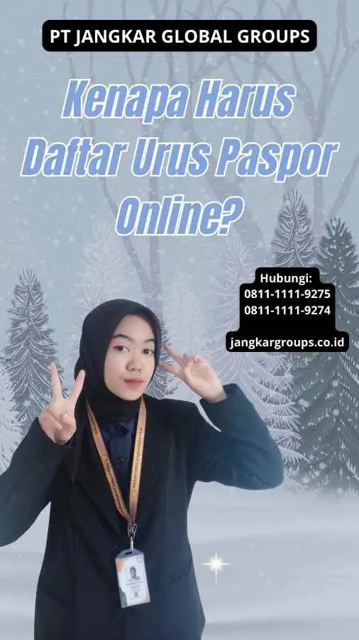 Kenapa Harus Daftar Urus Paspor Online