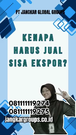 Kenapa Harus Jual Sisa Ekspor?