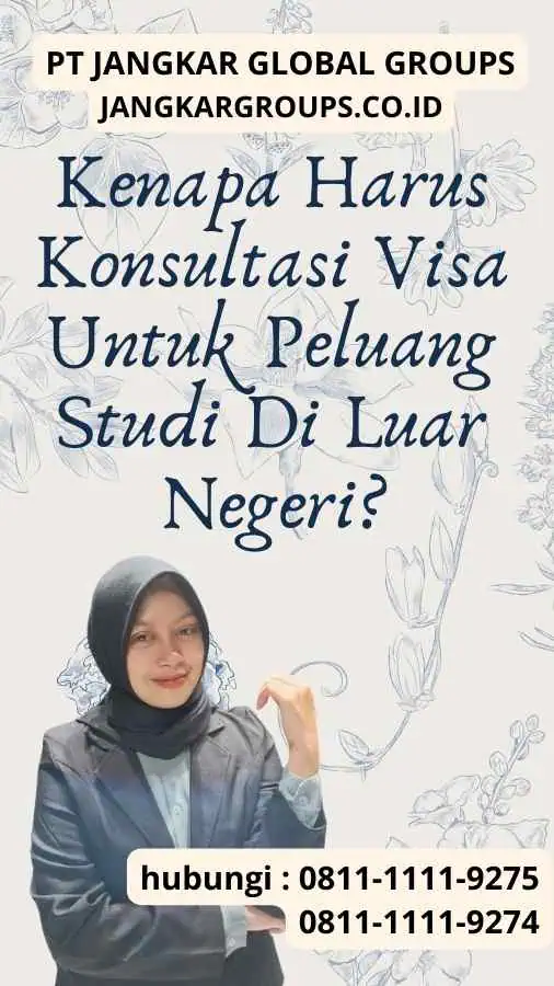 Kenapa Harus Konsultasi Visa Untuk Peluang Studi Di Luar Negeri