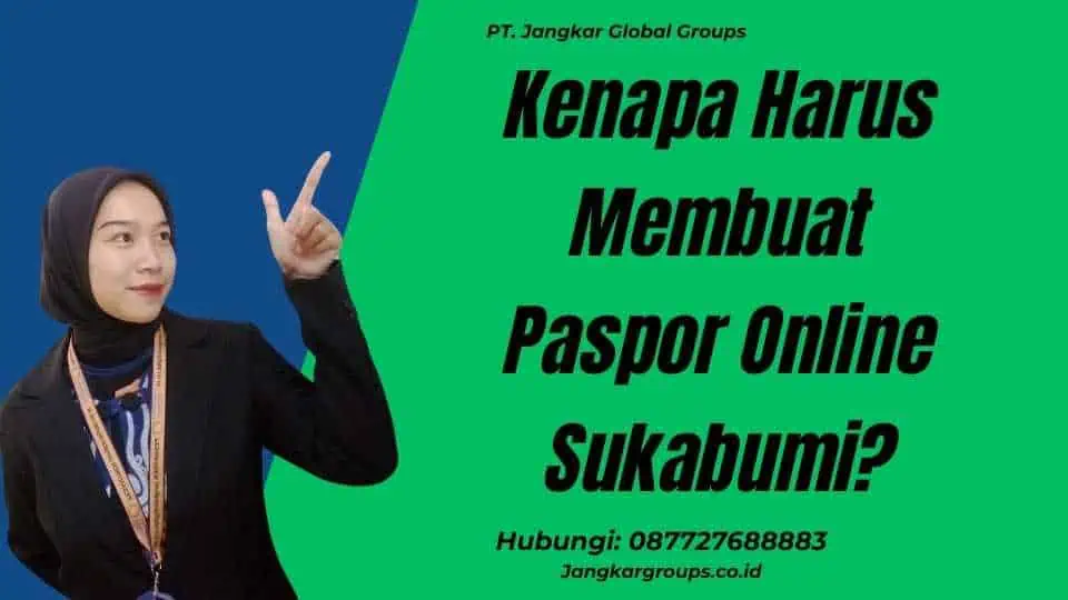 Kenapa Harus Membuat Paspor Online Sukabumi?