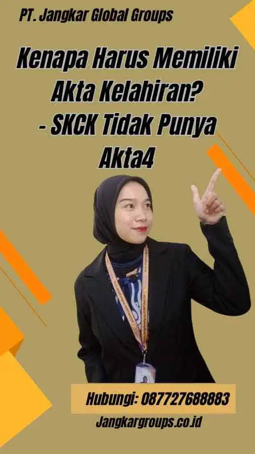 Kenapa Harus Memiliki Akta Kelahiran? - SKCK Tidak Punya Akta