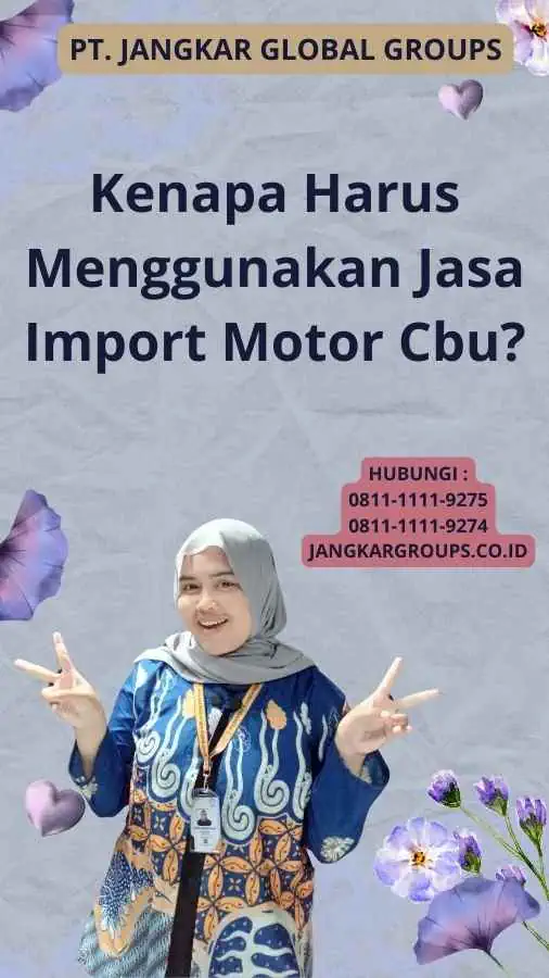 Kenapa Harus Menggunakan Jasa Import Motor Cbu?