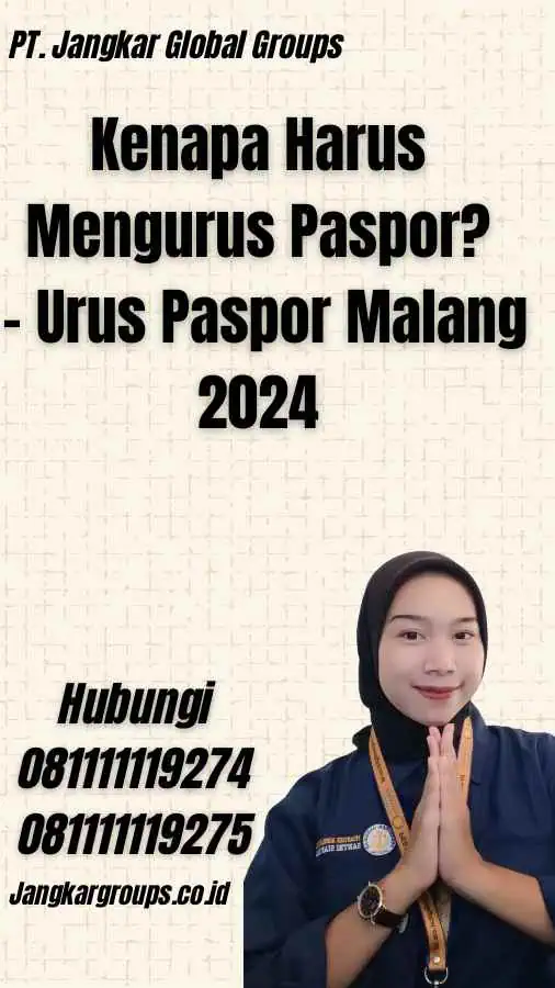 Kenapa Harus Mengurus Paspor? - Urus Paspor Malang 2024