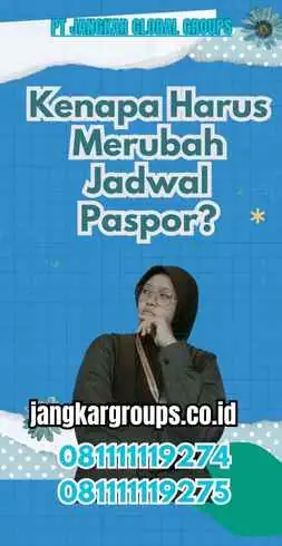 Kenapa Harus Merubah Jadwal Paspor?