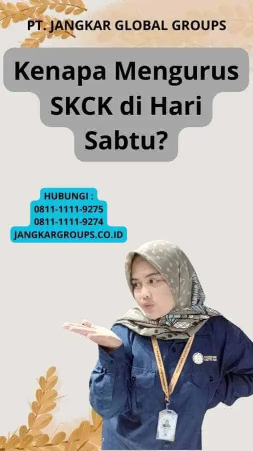 Kenapa Mengurus SKCK di Hari Sabtu?