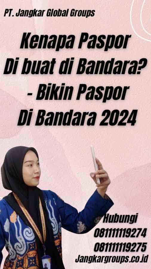 Kenapa Paspor Di buat di Bandara? - Bikin Paspor Di Bandara 2024