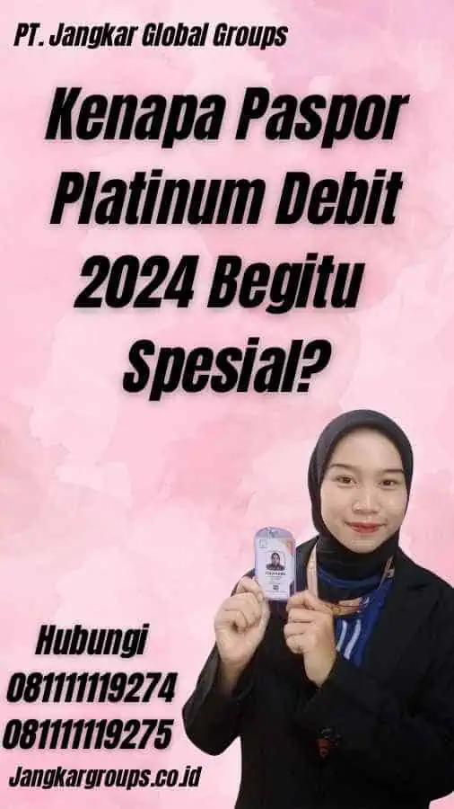 Kenapa Paspor Platinum Debit 2024 Begitu Spesial?