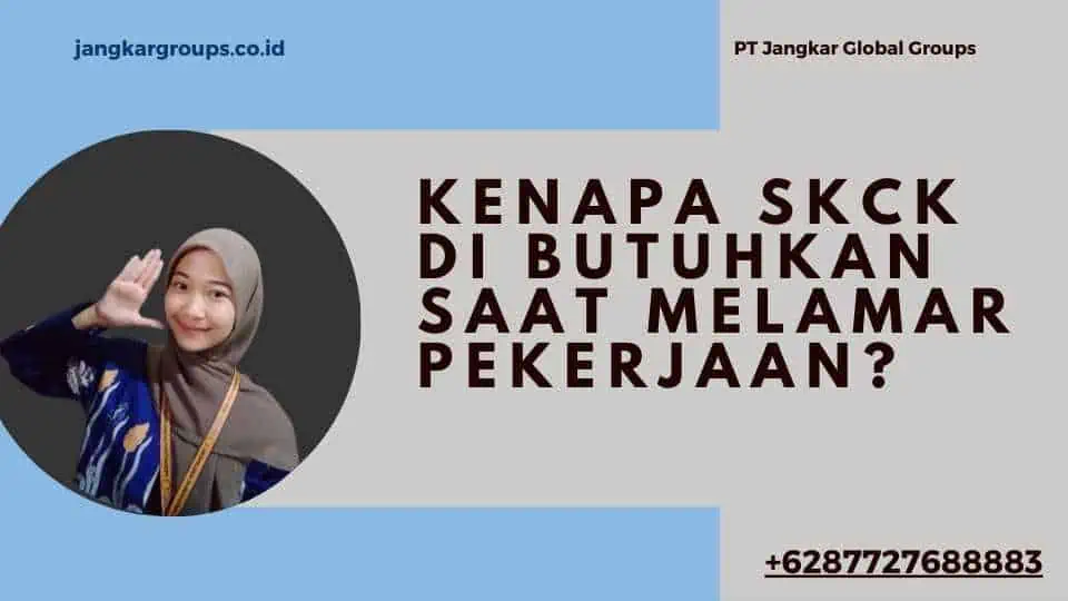 Kenapa SKCK Di butuhkan Saat Melamar Pekerjaan?