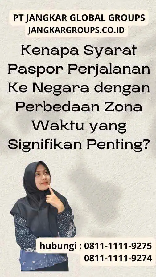 Kenapa Syarat Paspor Perjalanan Ke Negara dengan Perbedaan Zona Waktu yang Signifikan Penting