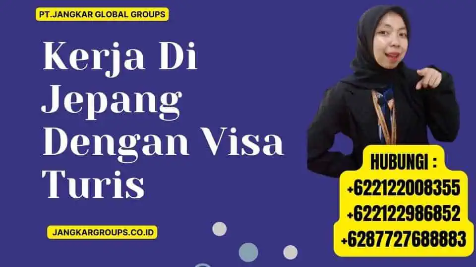 Kerja Di Jepang Dengan Visa Turis