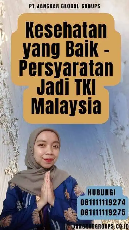 Kesehatan yang Baik - Persyaratan Jadi TKI Malaysia