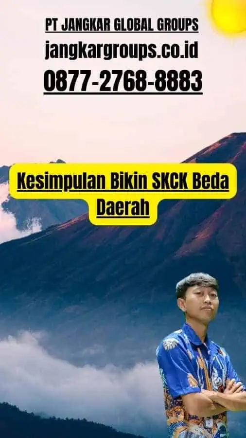 Kesimpulan Bikin SKCK Beda Daerah.