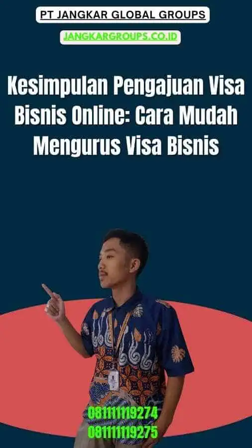 Kesimpulan Pengajuan Visa Bisnis Online Cara Mudah Mengurus Visa Bisnis