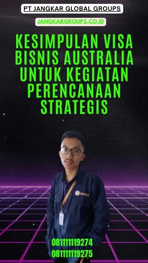 Kesimpulan Visa Bisnis Australia Untuk Kegiatan Perencanaan Strategis