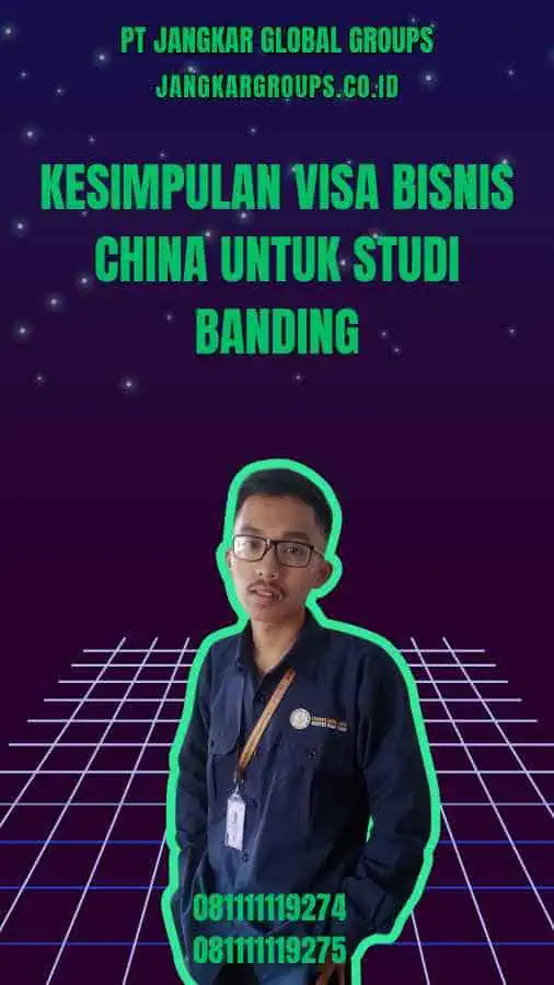 Kesimpulan Visa Bisnis China untuk Studi Banding