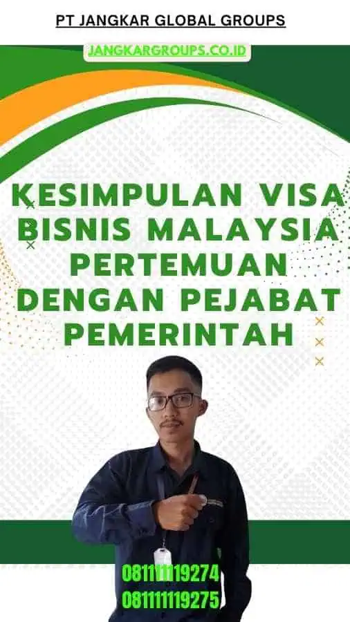 Kesimpulan Visa Bisnis Malaysia Pertemuan Dengan Pejabat Pemerintah