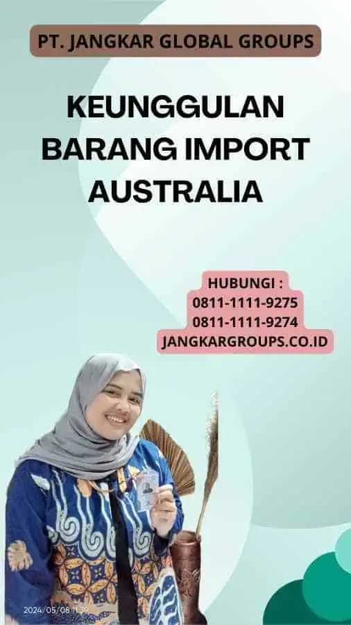 Keunggulan Barang Import Australia