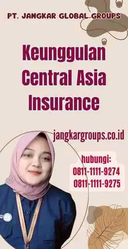 Keunggulan Central Asia Insurance