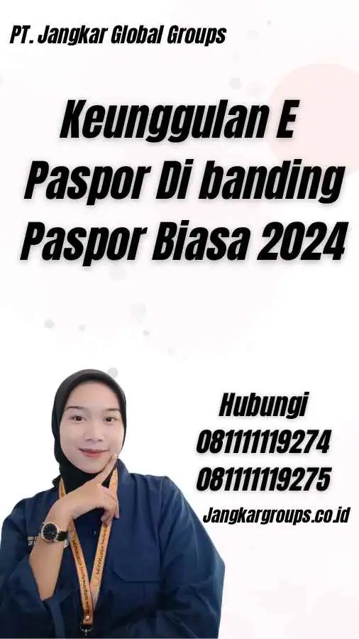 Keunggulan E Paspor Di banding Paspor Biasa 2024