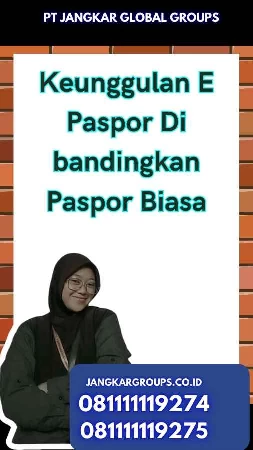 Keunggulan E Paspor Di bandingkan Paspor Biasa