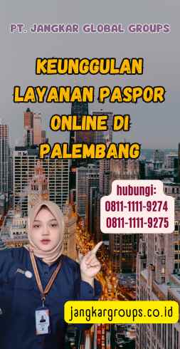 Keunggulan Layanan Paspor Online di Palembang