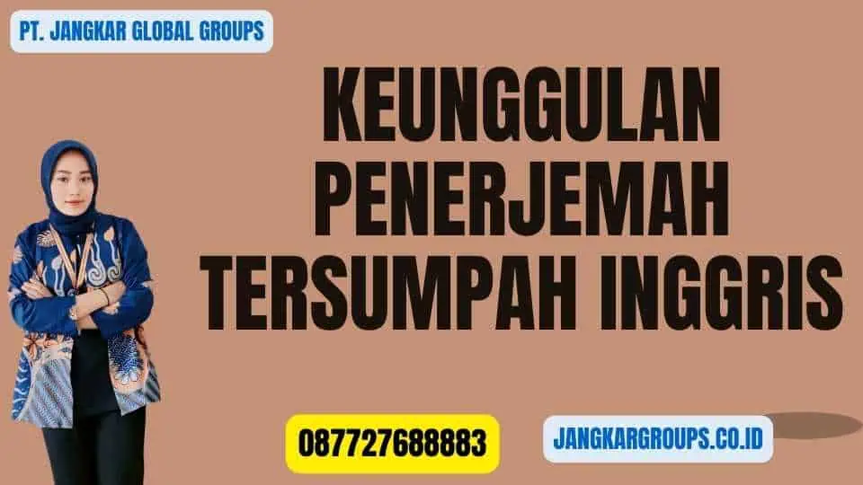 Keunggulan Penerjemah Tersumpah Inggris