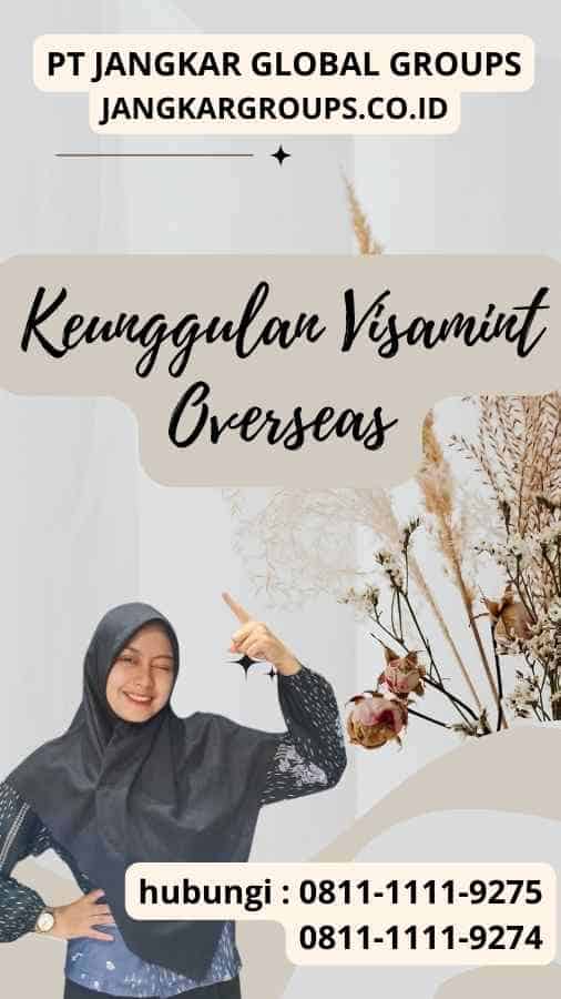 Keunggulan Visamint Overseas