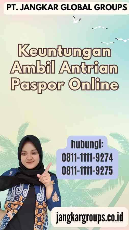 Keuntungan Ambil Antrian Paspor Online