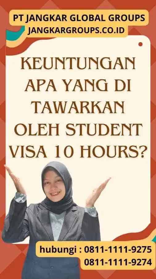 Keuntungan Apa yang Di tawarkan oleh Student Visa 10 Hours