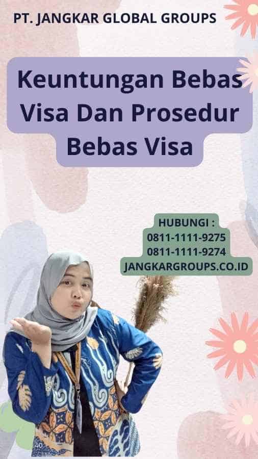 Keuntungan Bebas Visa Dan Prosedur Bebas Visa